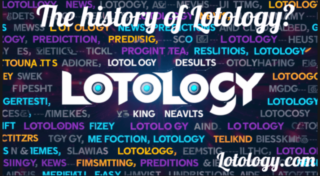 The history of Lotology?