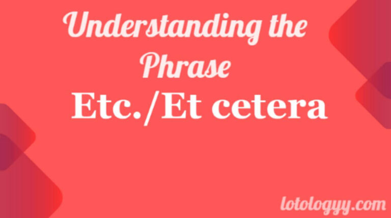Understanding the Phrase “Et Cetera”: COMPLETE GUIDE