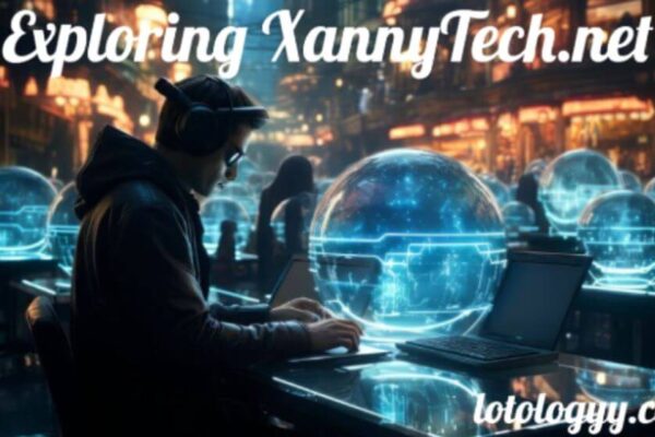 Exploring XannyTech.net: A comprehensive guide Exploring XannyTech.net: A comprehensive guide